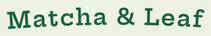 Text 'Matcha & Leaf' on a light green background